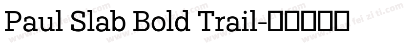 Paul Slab Bold Trail字体转换